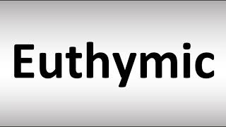 How to Pronounce Euthymic [upl. by Jonme]