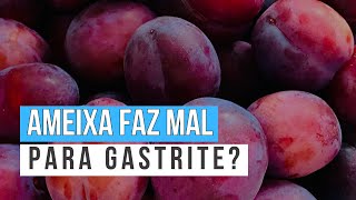 Quem Tem GASTRITE pode Comer AMEIXA Ameixa Faz Mal Para Quem Tem Gastrite [upl. by Nnylrebma]