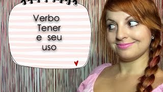 VERBO TENER Seu uso e exemplos  ESPANHOL PARA BRASILEIROS [upl. by Emma93]