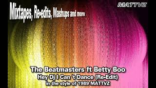 Beatmasters ft Betty Boo – Hey DJ I Cant Dance ReEdit in the style of 1989 [upl. by Storm]