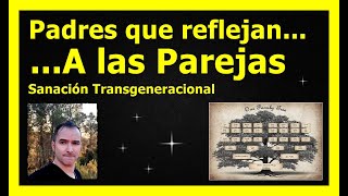 PADRES QUE REFLEJAN PAREJAS sanación transgeneracional elbrujoshiva [upl. by Ycinuq]