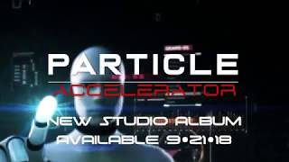 Particle Accelerator Album Trailer [upl. by Airotcivairam532]