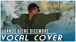 COVER quotQuando viene Dicembrequot  Anastasia  OST ITALIANA [upl. by Ailat]