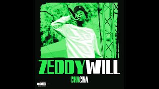 Zeddy Will  Cha Cha Official Audio [upl. by Briano]