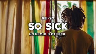 NeYo  So sick REGGAE REMIX 🌴 Ot Neck [upl. by Al852]