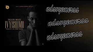 Tigger Brizz  Ivyishimo Official video Lyrics [upl. by Atiuqehs109]