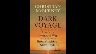 Dark Voyage An American Privateers War on Britains African Slave Trade [upl. by Wil]