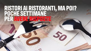 Ristori ai ristoranti ma poi Poche settimane per avere risposte [upl. by Nyroc]