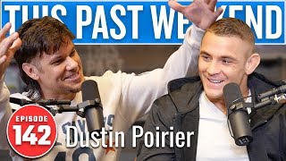 Dustin Poirier  This Past Weekend 142 [upl. by Leigh]