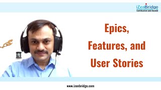 Epics Features and User Stories  iZenBridge [upl. by Ljoka]