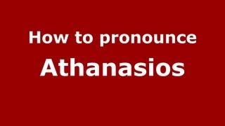 How to Pronounce Athanasios  PronounceNamescom [upl. by Aloysia618]