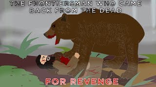 The Frontiersman who came back from the dead for Revenge [upl. by Reggis]