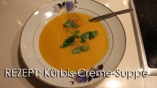 REZEPT KürbisCremeSuppe [upl. by Normalie]