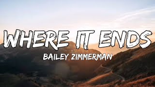 Bailey Zimmerman  Where It Ends lyrics [upl. by Ahseret]