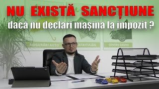 Daca nu declari masina la impozit NU EXISTA SANCTIUNE [upl. by Jeremy445]