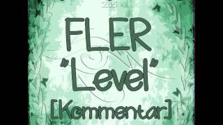 FLER  Level Kommentar [upl. by Assyn63]