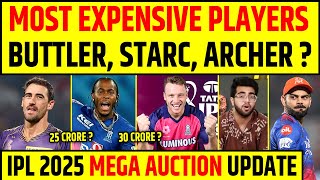 MOST EXPENSIVE PLAYERS  JOS BUTTLER MITCHELL STARC JOFRA ARCHER  IPL 2025 MEGA AUCTION UPDATE [upl. by Rider170]