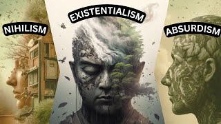 Nihilism vs Existentialism vs Absurdism — Explained and Compared [upl. by Notsae]