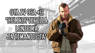 GTA IV Läpipeluu Osa 12 Helikopterilla lentelyä ja timantteja 🚁💎 [upl. by Tuesday]