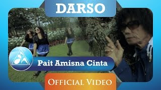 DARSO  Pait Amisna Cinta Official Video Clip [upl. by Mueller438]