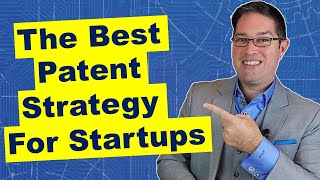 The BEST Startup Patent Strategy  Insider Tips Tricks [upl. by Jabin]