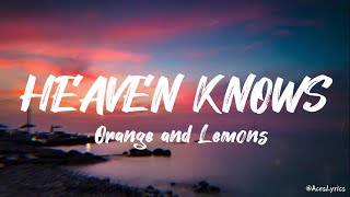 Orange and Lemons  Heaven Knows Lyrics Video [upl. by Munn]