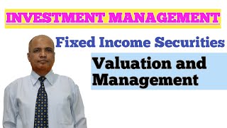 INVESTMENT MANAGEMENT II Fixed Income Securities II Its analysis valuation and management [upl. by Eirrek]