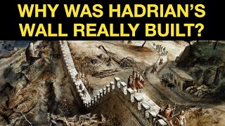 Why was Hadrian’s Wall really built [upl. by Malinin]