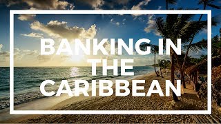 Banking in the Cayman Islands and Caribbean an introduction [upl. by Banebrudge305]