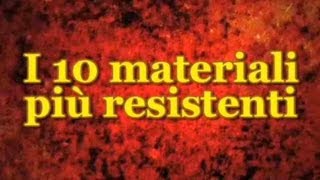 Top 10  I 10 Materiali più Resistenti [upl. by Enihpad571]