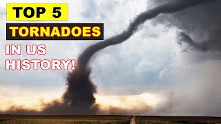 TOP 5 devastating TORNADOES in US history [upl. by Glynas]