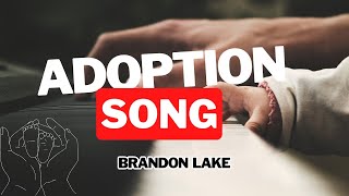 Adoption song  Brandon Lake Lyrics  paroles de chant 🎶 [upl. by Bovill31]