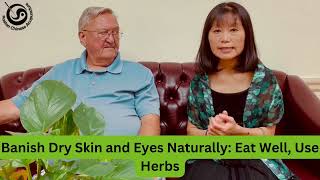 Banish Dry Skin and Eyes Naturally Eat Well Use Herbs dryskin dryeyes [upl. by Eanert]