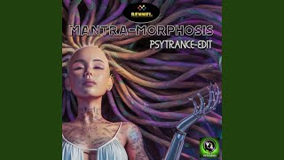 Mantra  Morphosis Psytrance Edit [upl. by Ibok]