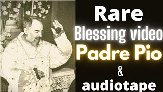 Rare blessing video of Saint Padre Pio and Prayer  audiotape [upl. by Nabala705]