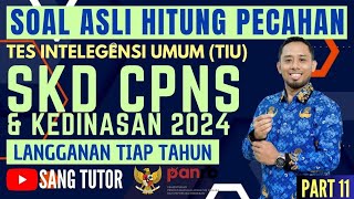 PART 11 PASTI KELUAR TAHUN INI  OPERASI HITUNG PECAHAN  TIU CPNS amp KEDINASAN 2024 [upl. by Kremer]