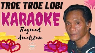 TROE TROE LOBI  RAGMAD AMATSTAM  KARAOKE [upl. by Claudell]