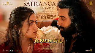 ANIMAL Satranga Full Video Ranbir KRashmikaSandeepArijitShreyasSiddharthGarimaBhushan K [upl. by Gromme]