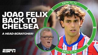 Atletico OVERJOYED Joao Felix is headed BACK to Chelsea 😳 A HEADSCRATCHER  Ian Darke  ESPN FC [upl. by Skillern]