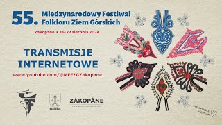 55 Międzynarodowy Festiwal Folkloru Ziem Górskich  Zakopane 2024 [upl. by Hairym]