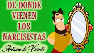 DE DÓNDE VIENEN LOS NARCISISTAS  Antonio de Vicente [upl. by Toole238]