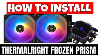 How To Install Thermalright Frozen Prism 240 ARGB AIO AMD AM4 AM5 Processors [upl. by Airdnola]