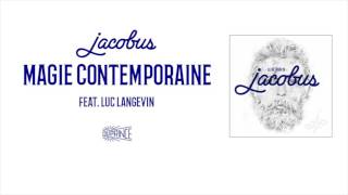 Jacques Jacobus  Magie contemporaine feat Luc Langevin [upl. by Barbie]