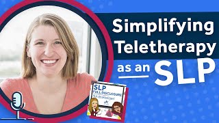 Simplifying Teletherapy Tips for Speech Therapists  SLP Full Disclosure EP 30 [upl. by Dohsar]