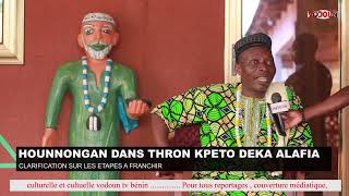 VODOUN TV BÉNIN  HOUNNONGAN DANS THRON KPÉTO DÉKA ALAFIA CLARIFICATION SUR LES ÉTAPES A FRANCHIR [upl. by Christiansen720]