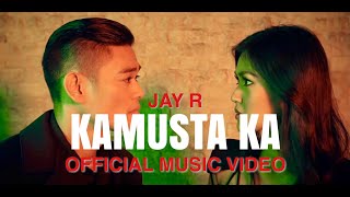 Jay R  Kamusta Ka Official Music Video [upl. by Edan]