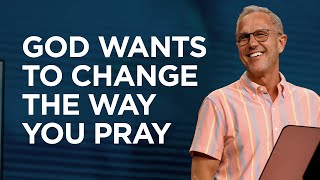 God Wants to Change the Way You Pray  John Lindell  James River Church [upl. by Rodi]