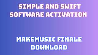 MakeMusic Finale Activation Download and Setup Instructions  MakeMusic Finale 2024 Download [upl. by Heimlich]