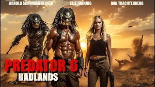 PREDATOR 6  BADLANDS 2025 Movie  Elle Fanning Arnold Schwarzenegger  Facts and Review [upl. by Sorrows92]