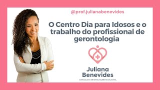 O Centro Dia para Idosos e o trabalho do gerontólogo [upl. by Dombrowski]